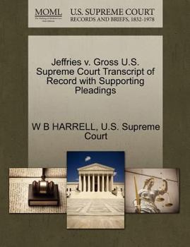 Paperback Jeffries V. Gross U.S. Supreme Court Transcript of Record with Supporting Pleadings Book