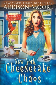 New York Cheesecake Chaos - Book #8 of the Murder in the Mix