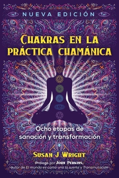 Paperback Chakras En La Práctica Chamánica: Ocho Etapas de Sanación Y Transformación [Spanish] Book