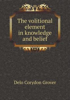 Paperback The volitional element in knowledge and belief Book