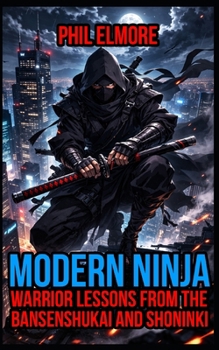 Paperback Modern Ninja: Warrior Lessons from the Bansenshukai and Shoninki Book