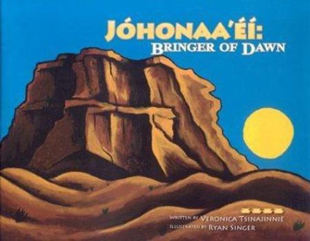 Hardcover Johonaa'ei: Bringer of Dawn (English and Navaho Edition) Book