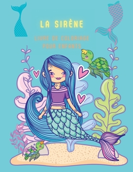 Paperback La sirène Livre de coloriage pour enfants: Livre de coloriage et d'activités pour les enfants, Ages: 3-6,7-8 [French] Book