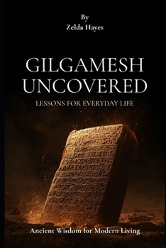 Gilgamesh Uncovered: The Brown-Skinned King Who Confronted Death and Revealed Life’s Secrets