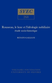 Rousseau, Le Luxe Et l'Id?ologie Nobiliaire: ?tude Socio-Historique