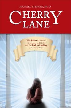 Paperback Cherry Lane: The Power of Abuse; Sex, Love and God; And the Path to Healing (a Woman's Story) Book