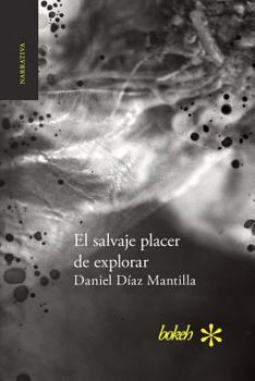 Paperback El salvaje placer de explorar [Spanish] Book