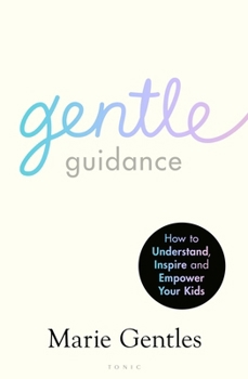 Paperback Gentle Guidance: An essential guide for raising resilient and happy children by the UK's leading child behavioural expert Book