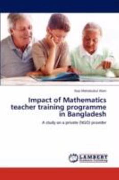 Paperback Impact of Mathematics teacher training programme in Bangladesh Book