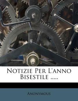 Paperback Notizie Per l'Anno Bisestile ..... [Italian] Book