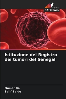 Istituzione del Registro dei tumori del Senegal (Italian Edition)