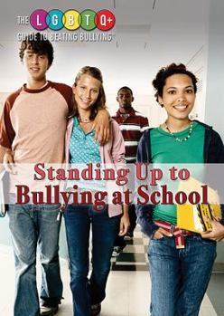 Standing Up to Bullying at School - Book  of the LGBTQ+ Guide to Beating Bullying