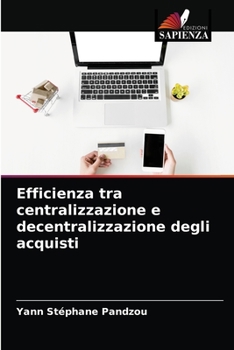 Paperback Efficienza tra centralizzazione e decentralizzazione degli acquisti [Italian] Book