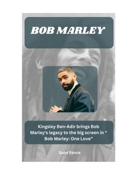 BOB MARLEY: Kingsley Ben-Adir brings Bob Marley's legacy to the big screen in “ Bob Marley: One Love”