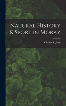 Hardcover Natural History & Sport in Moray Book