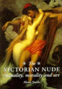 Paperback The Victorian Nude: Sexuality, Morality, and Art Book