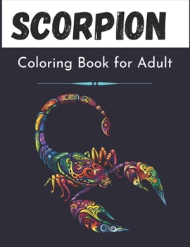 Paperback Scorpion Coloring Book for Adult: Complex Scorpions Relaxing Drawings for Adult & Teenagers Boys and Girls Book