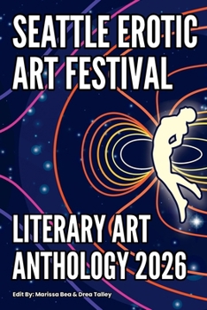 Paperback Seattle Erotic Art Festival Literary Art Anthology 2026 Book
