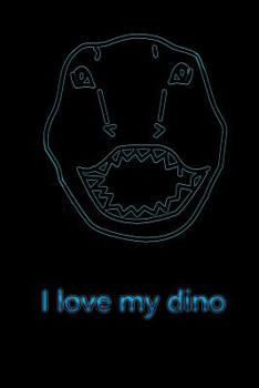 I love my dino: dotted paper with 120 pages | 6x9 inch | colouring book, sketchpad, diary, notebook, exercise book and much more. | funny