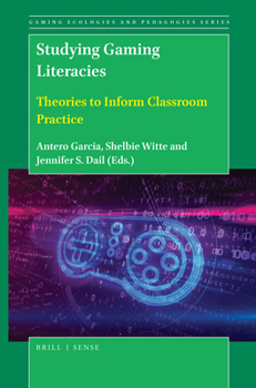 Hardcover Studying Gaming Literacies: Theories to Inform Classroom Practice Book