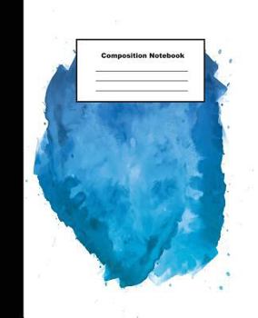Composition Notebook: Hand Paint Water Colour Blue Splash Wide Ruled Paper