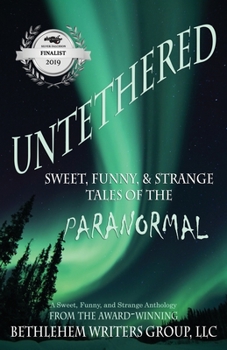 Paperback Untethered: Sweet, Funny, and Strange Tales of the Paranormal Book