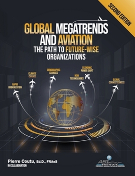 Hardcover Global Megatrends and Aviation: The Path to Future-Wise Organizations Book