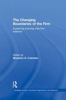 Paperback The Changing Boundaries of the Firm: Explaining Evolving Inter-firm Relations Book