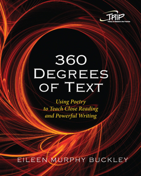 Paperback 360 Degrees of Text: Using Poetry to Teach Close Reading and Powerful Writing Book