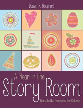 Paperback A Year in the Story Room: Ready-To-Use Programs for Children Book