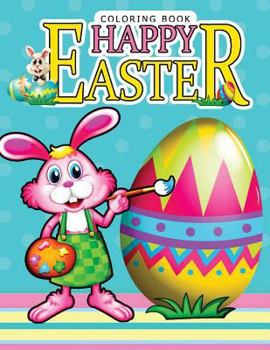 Paperback Happy Easter Coloring book: Rabbit and Egg Designs for Adults, Teens, Kids, toddlers, Children of All Ages Book