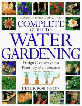 Hardcover American Horticultural Society Complete Guide to Water Gardening Book