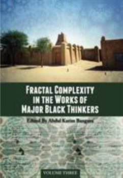 Paperback Fractal Complexity in the Works of Major Black Thinkers, Volume Three Book