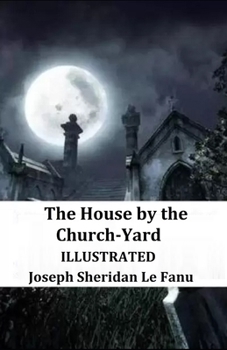 Paperback The House by the Church-Yard Illustrated Book