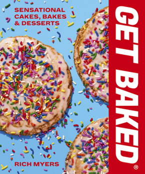 Hardcover Get Baked: Sensational Cakes, Bakes & Desserts Book