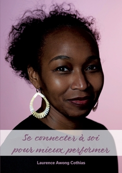 Paperback se connecter à soi pour mieux performer [French] Book