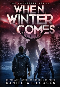Hardcover When Winter Comes: An Apocalyptic Horror Thriller (Collected Edition) Book