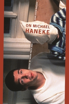 On Michael Haneke - Book  of the Contemporary Approaches to Film and Media Series