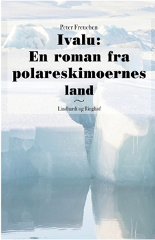 Ivalu: En roman fra polareskimoernes land