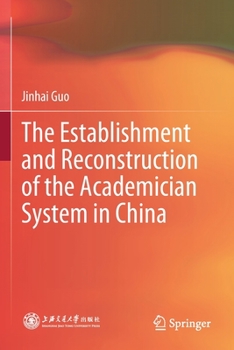 Paperback The Establishment and Reconstruction of the Academician System in China Book