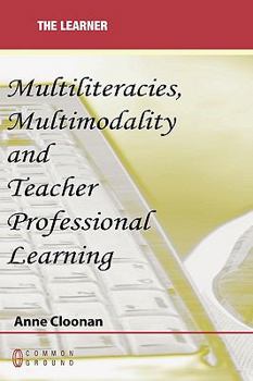 Paperback Multiliteracies, Multimodality and Teacher Professional Learning Book