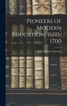 Hardcover Pioneers of Modern Education, 1600-1700 Book