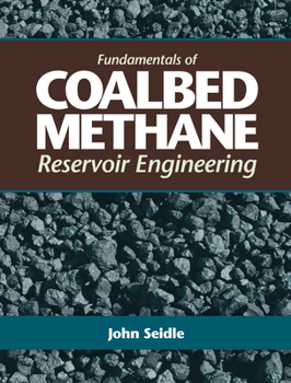 Hardcover Fundamentals of Coalbed Methane Reservoir Engineering Book