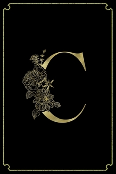 Paperback C: Letter C Initial Personalized Monogram Notebook - Gold Flower Ornament Frame on Black College Ruled Notebook, Writing Book