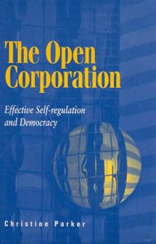 Hardcover The Open Corporation: Effective Self-Regulation and Democracy Book