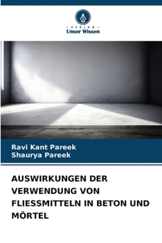 Paperback Auswirkungen Der Verwendung Von Fliessmitteln in Beton Und Mörtel [German] Book