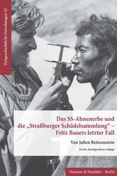 Das Ss-Ahnenerbe Und Die Strassburger Schadelsammlung - Fritz Bauers Letzter Fall