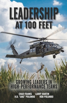 Paperback Leadership at 100 Feet: Growing Leaders in High-Performance Teams Book