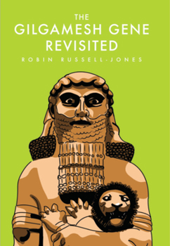 Hardcover The Gilgamesh Gene Revisited Book