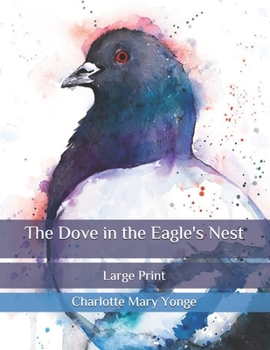 Paperback The Dove in the Eagle's Nest: Large Print Book